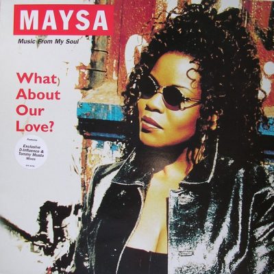 Maysa* - What About Our Love?