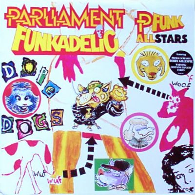 Parliament, Funkadelic & The P-Funk All Stars - Dope Dogs