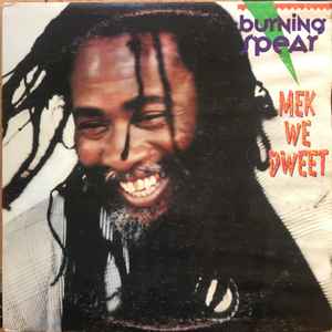 Burning Spear ‎– Mek We Dweet