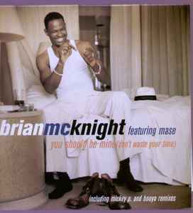 Brian McKnight Featuring Mase ‎– You Should Be Mine (Don't Waste Your Time)