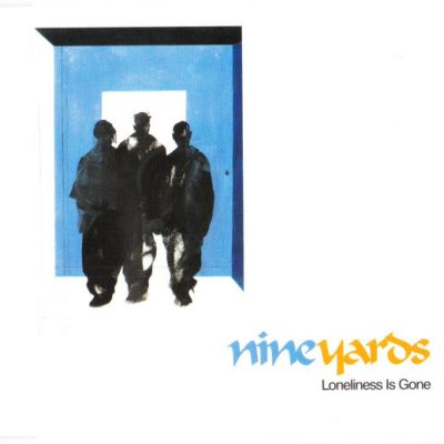 Nine Yards - Loneliness Is Gone