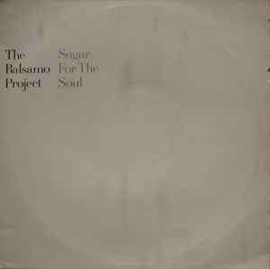 The Balsamo Project ‎– Sugar For The Soul
