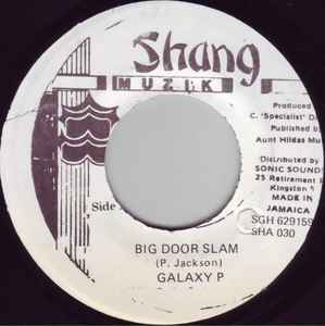Galaxy P / Johnny P ‎– Big Door Slam / One Man A Slap Yu