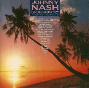 Johnny Nash ‎– I Can See Clearly Now: Johnny Nash's Greatest Hits