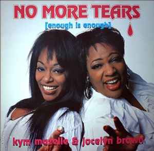 Kym Mazelle & Jocelyn Brown ‎– No More Tears (Enough Is Enough)
