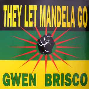 Gwen Brisco ‎– They Let Mandela Go