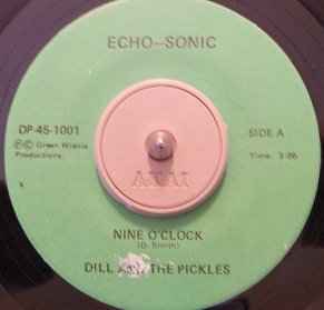 Dill And The Pickles* ‎– Nine O'Clock