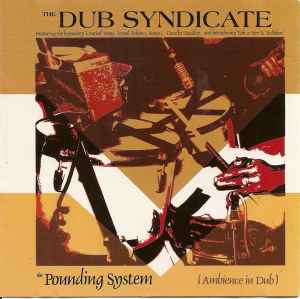 The Dub Syndicate* – The Pounding System (Ambience In Dub)