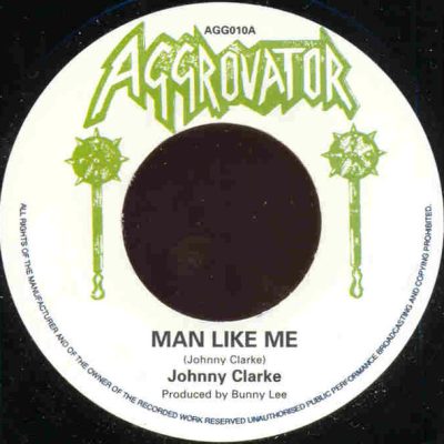 Johnny Clarke / The Aggrovators ‎– Man Like Me / Dub Like Me