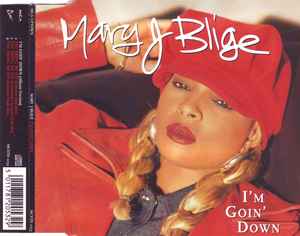 Mary J Blige* - I'm Goin' Down
