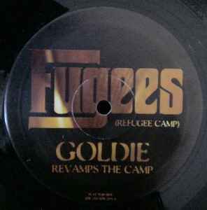Fugees (Refugee Camp)* ‎– Fu-Gee-La (Goldie Revamps The Camp)