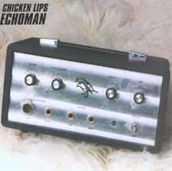 Chicken Lips ‎– Echoman